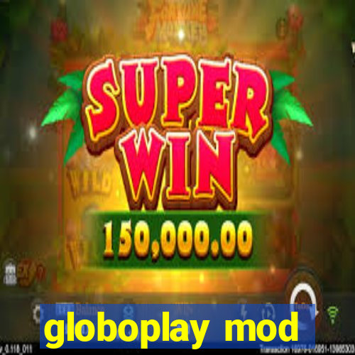 globoplay mod